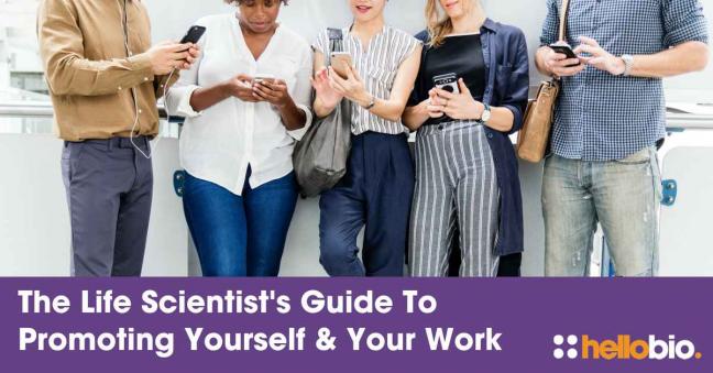 The Life Scientist’s Guide To Promoting Yourself and Your Work